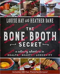 Bone Broth Secret A Culinary Adventure in Health Beauty and Longevity