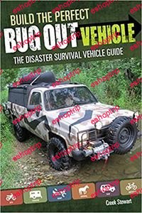 Build the Perfect Bug Out Vehicle The Disaster Survival Vehicle Guide