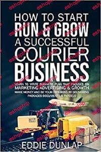 How to Start Run Grow a Successful Courier Business