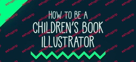 How to be a Childrens Book Illustrator