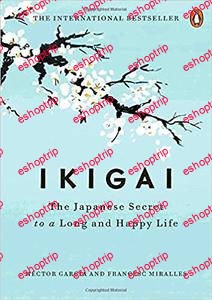 Ikigai The Japanese Secret to a Long and Happy Life