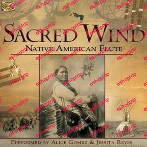 Jessita Reyes Sacred Wind Native American Flute 2017