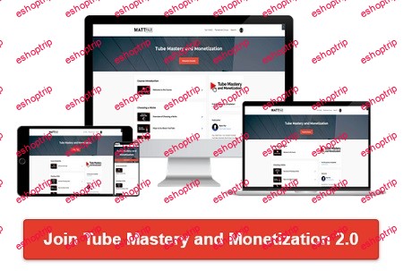 Matt Par Tube Mastery Monetization 2.0 2021