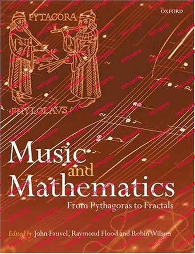 Music and Mathematics From Pythagoras to Fractals