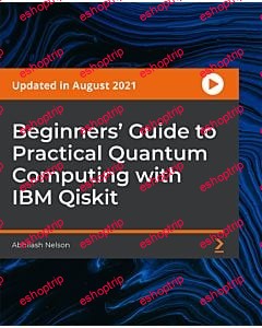 Packt Beginners Guide to Practical Quantum Computing with IBM Qiskit