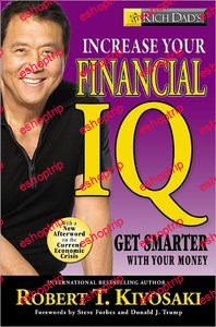 Rich Dads Increase Your Financial IQ Get Smarter with Your Money