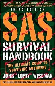 SAS Survival Handbook Third Edition The Ultimate Guide to Surviving Anywhere