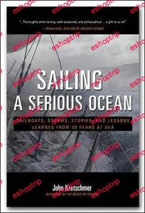 Sailing a Serious Ocean Sailboats Storms Stories and Lessons Learned from 30 Years at Sea