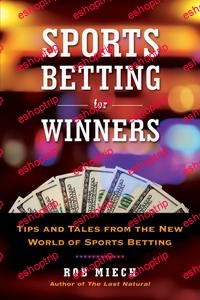 Sports Betting for Winners Tips and Tales from the New World of Sports Betting