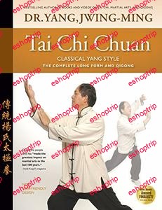 Tai Chi Chuan Classical Yang Style the Complete Form and Qigong