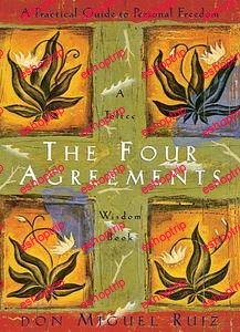 The Four Agreements A Practical Guide to Personal Freedom