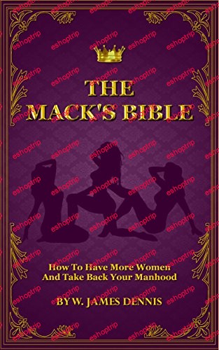 The Macks Bible How To Have More Women And Take Back Your Manhood