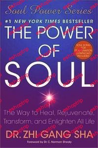 The Power of Soul The Way to Heal Rejuvenate Transform and Enlighten All Life Soul Power