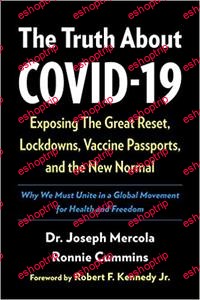 The Truth About COVID 19 Exposing The Great Reset Lockdowns Vaccine Passports and the New Normal