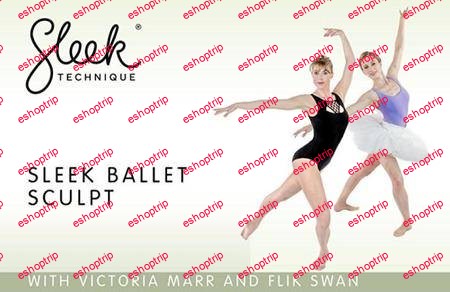 Victoria Marr Flik Swan Sleek Technique Sleek Ballet Sculpt