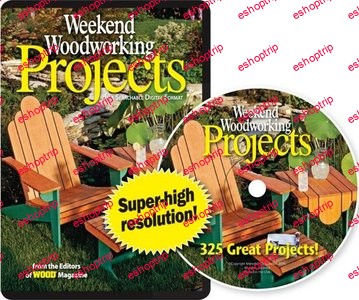 Weekend Woodworking Projects 352 Great Projects CD