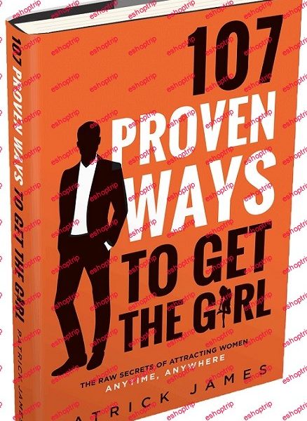 107 Proven Ways To Get The Girl