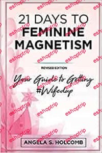 21 Days to Feminine Magnetism Your Guide to Getting Wifedup