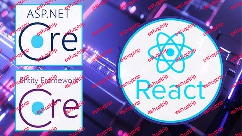 ASP.NET Core 6 EF Core and React.JS Complete Guide