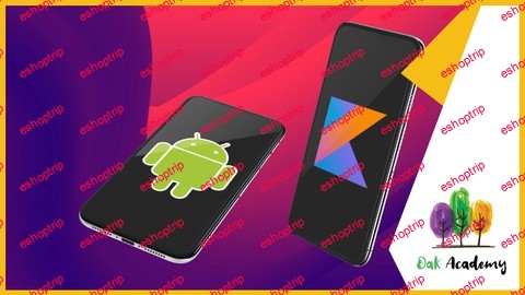 Android App Development Course with Kotlin Android A Z™