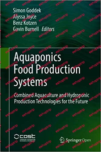 Aquaponics Food Production Systems Combined Aquaculture and Hydroponic Production Technologies for the Future