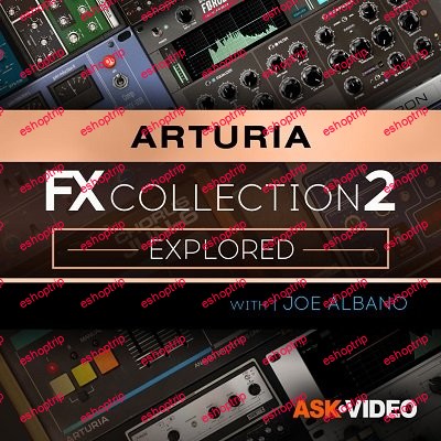 Arturia FX 2 101 The Arturia FX Collection 2 Explored