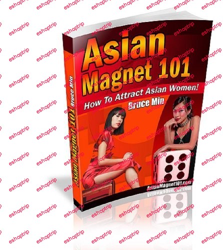 Asian Magnet 101 How to Attract Asian Women