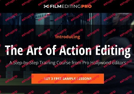 Film Editing Pro The Art of Action Editing Course