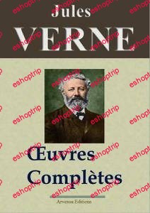 Jules Verne et Arvensa Editions Jules Verne Oeuvres completes entierement illustrees 160 titres et 5400 gravures