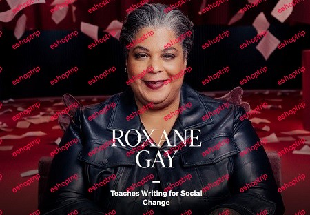 MasterClass Roxane Gay Teaches Writing for Social Change