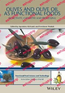 Olives and Olive Oil As Functional Foods Bioactivity Chemistry and Processing