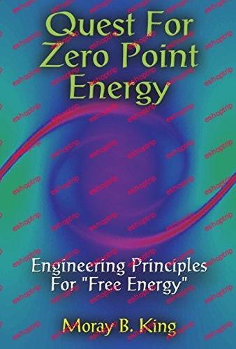 Quest for Zero Point Energy Engineering Principles for Free Energy