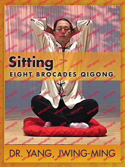 Sitting Eight Brocades Qigong with Dr. Yang Jwing Ming