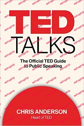 TED Talks The Official TED Guide to Public Speaking