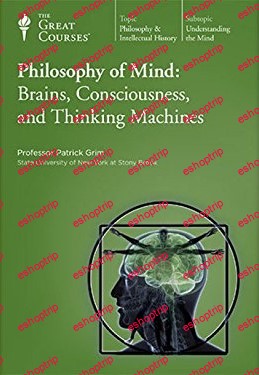 TTC Video Philosophy of Mind Brains Consciousness and Thinking Machines