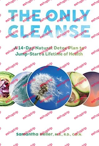 The Only Cleanse A 14 Day Natural Detox Plan to Jump Start a Lifetime of Health