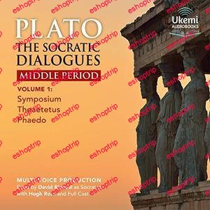 The Socratic Dialogues Middle Period Volume 1 Symposium Theaetetus Phaedo Audiobook