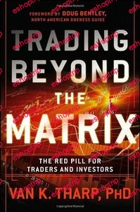 Trading Beyond the Matrix The Red Pill for Traders and Investors