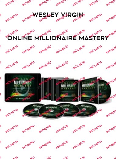 Wesley Virgin Online Millionaire Mastery