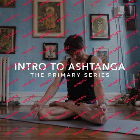 Yoga International Intro To Ashtanga The Primary Series