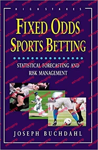 Fixed Odds Sports Betting Statistical Forecasting and Risk Management