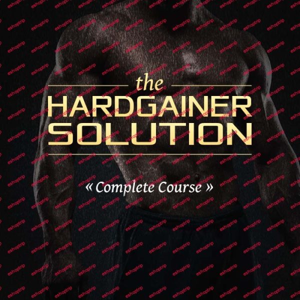 Hardgainer Solution Complete Course