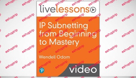 IP Subnetting from Beginning to Mastery LiveLessons