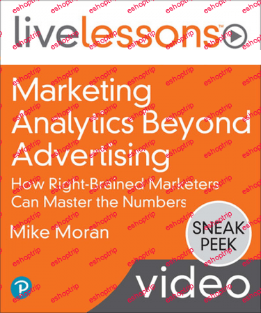 LiveLessons Marketing Analytics Beyond Advertising How Right Brained Marketers Can Master the Numbers