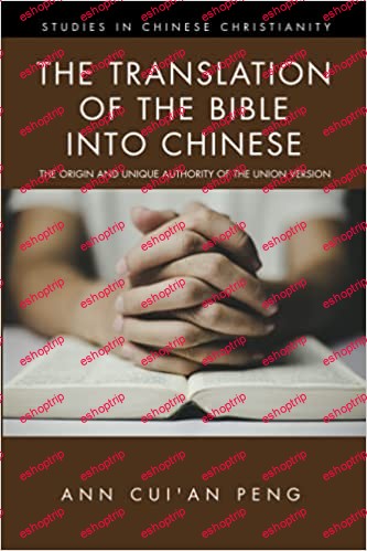 The Translation of the Bible into Chinese The Origin and Unique Authority of the Union Version