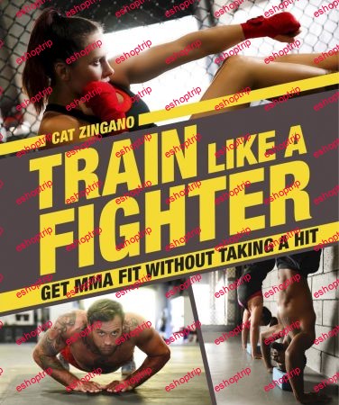 Train Like a Fighter Get MMA Fit Without Taking a Hit