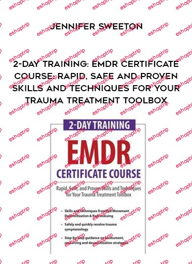 2 Day Training EMDR Certificate Course Rapid Safe and Proven Skills and Techniques for Your Trauma Treatment Toolbox