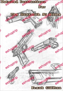 Detailed Instructions For The Gunsmith At Home