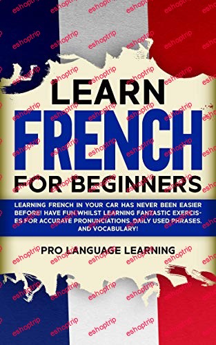 Learn French for Beginners Learning French in Your Car Has Never Been Easier Before