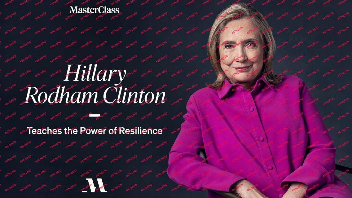 MasterClass Hillary Rodham Clinton Teaches The Power of Resilience